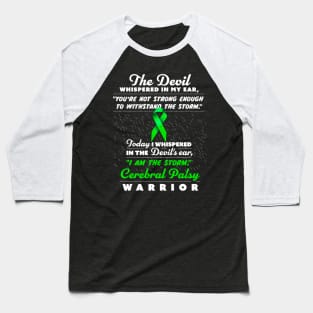 The Devil whispered Cerebral Palsy Warrior green ribbon Baseball T-Shirt